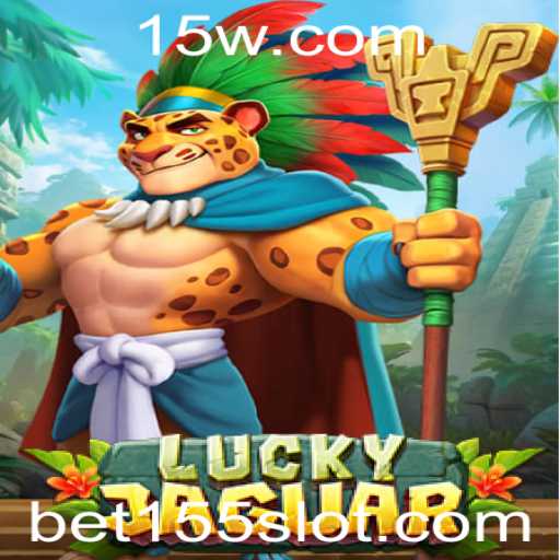 Descubra Tudo Sobre o Jogo LuckyJaguar e a Plataforma Bet155